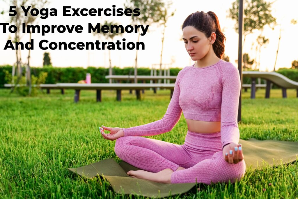 5 Yoga Excercises To Improve Memory And Concentration