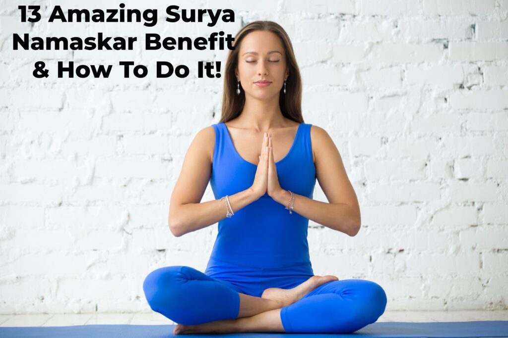 13 Amazing Surya Namaskar Benefit & How To Do It!