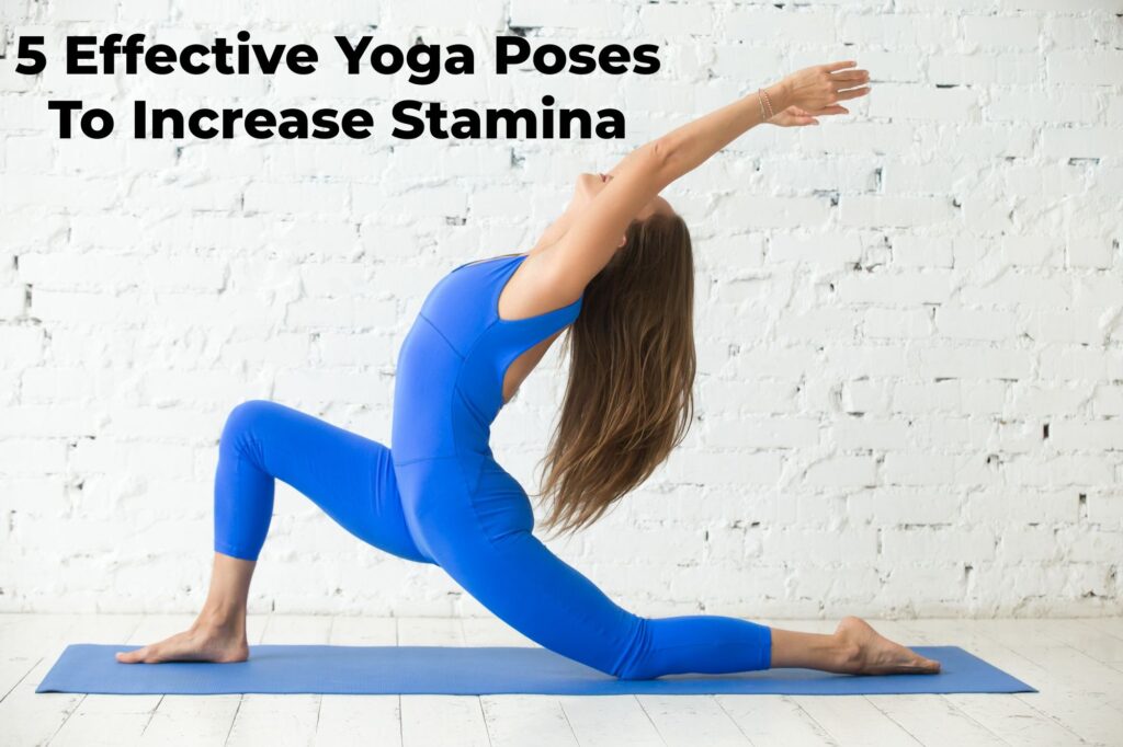 5 Effective Yoga Poses to Increase Your Stamina